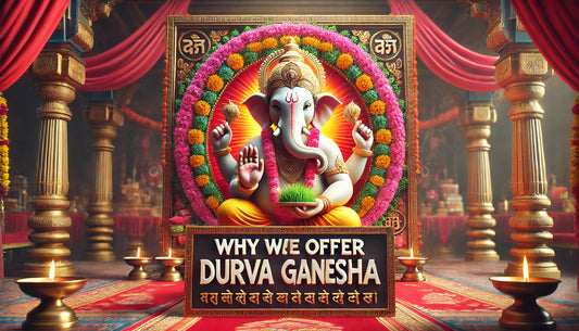 Why Durva is Offered to Lord Ganesha?